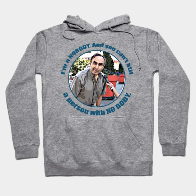 Steve Spiros - I'm a NOBODY Hoodie by whatsupnerds